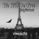 Meado Ft. Sophie Morris - We Will Be Free