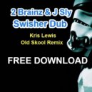 2 Brainz & J Sly - Swisher Dub