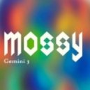 Mossy - Gemini 3 (The Launch) (Original Mix)