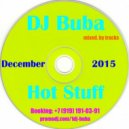 DJ Buba - Hot Stuff (December 2015)