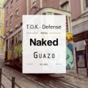 T.O.K - Defense (Naked Guazo remix) (Naked Guazo remix_BigRoom house)