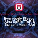 Backstreet Boys x Apashe feat. Bottai - Everybody Bloody (Alex SpRinTTeR & IScream Mash-Up) (Alex SpRinTTeR & IScream Mash-Up)