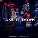 Lørean & Uncle Po - Take It Down