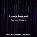 Amely Suncroll - Crystal Clouds (Original mix)