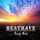Beatrave - Drop Out (Original Mix)