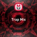 DJ MaxMaster - Trap Mix ()