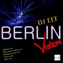 DJ EEF, Deep House Nation - Berlin Vision (feat. Deep House Nation) (Main Mix)