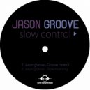Jason Groove - Slow Morning (Original Mix)