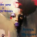 Uni_Boyz, Dj Mphoza - Africa Mercury (Original Mix)
