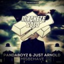 Pandaboyz, Just Arnold - Misbehave (feat. Just Arnold) (Original Mix)