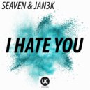 Seaven, JAN3K - I Hate You (Original Mix)