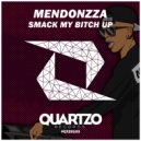 MendonZZa - Smack My Bitch Up (Original Mix)