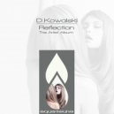 D.Kowalski - Reflection (Original Mix)