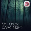 Mr. Chuck - Dark Night
