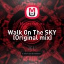 Murat Ozturk - Walk On The SKY (Original mix)