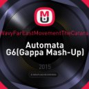 HellaWavyFarEastMovementTheCataracsDev - Automata G6