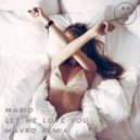 Mario - Let Me Love You (Mavro Remix)