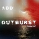 Add - Outburst (Original Mix)