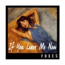 Foxes - If You Leave Me Now (Original mix)
