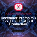 A.G.Uriy.(Alexandr Uriy) - December Promo mix
