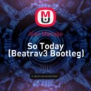 Alex Manage - So Today