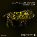Camvi & Jacek Izydorek - Let Me Know ()