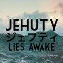 Jehuty - Lies Awake