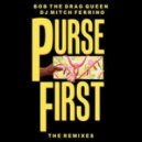 Bob The Drag Queen feat DJ Mitch Ferrino - Purse First (DrewG & Brian Cua Club Remix)