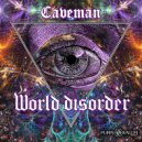 Caveman - New World Disorder (Original mix)