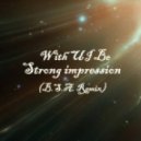 With UPI Be - Strong impression (B.S.A. Remix)
