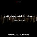 patt aka patrick orhon - i Feel Good