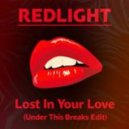 Redlight - Lost In Your Love (Under This Breaks Edit)