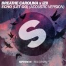Breathe Carolina, IZII - Echo (Let Go)