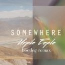 Sekuoia - Somewhere (Urple Eeple Bootleg Remax)