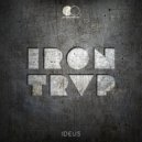 iDeus - IR0N TRVP (Original Mix)