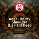 Kaskade - Angel On My Shoulder (La Fa Q Deep Remix)