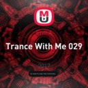 Erni.A - Trance With Me 029 (Original Mix)