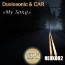 Duviosonic & CAR - My Song (Original Mix)
