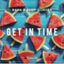 RAWA & Pump Gorilla - Get In Time (Original Mix)