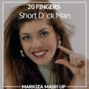 20 Fingers vs Vincent & Diaz - Short Dick Man (Markiza Mash Up) (Original Mix)