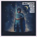 The Chainsmokers & Coldplay - Something Just Like This (Shoby & Anh Le Remix) (Shoby & Anh Le Remix)