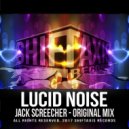 Lucid Noise - Jack Screecher (Original Mix)