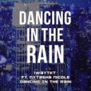 1WayTKT feat. Nytasha Nicole - Dancing in the Rain (Original Mix)