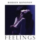 Rodion Kononov - Feelings