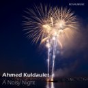 Ahmed Kuldaulet - A Noisy Night (Original Mix)