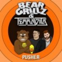 Bear Grillz x Terravita - Pusher (Original mix)