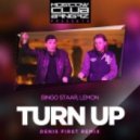 Bingo Staar, Lemon - Turn Up (Denis First Remix)