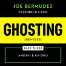 Joe Bermudez & Megn - Ghosting (feat. Megn) (Andski Remix Radio Edit)