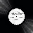 Jose De Los Santos - Las Muñecas (Alaan H. Remix)