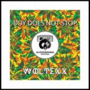 Woltexx - Boy Does Not Stop (Original Mix)